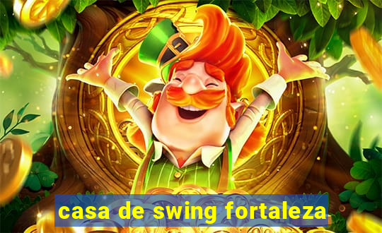 casa de swing fortaleza